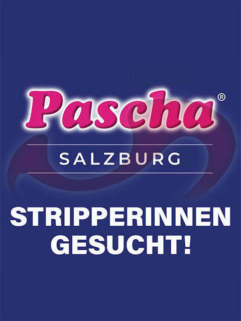 NEUERFFNUNG - Nightclub/Laufhaus/Tabledance Pascha sucht, Sex Jobs | Erotik Immobilien in Salzburg